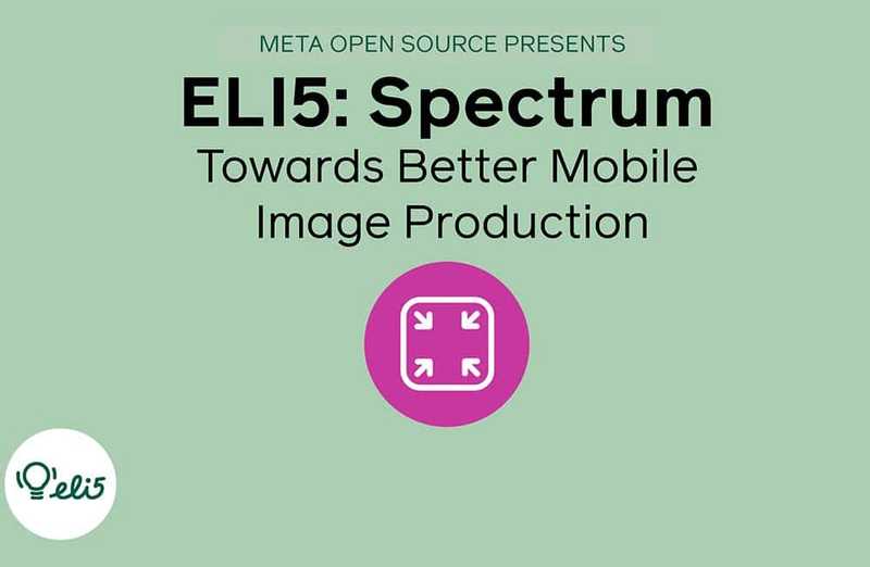 ELI5: Spectrum - Towards Better Mobile Image Production