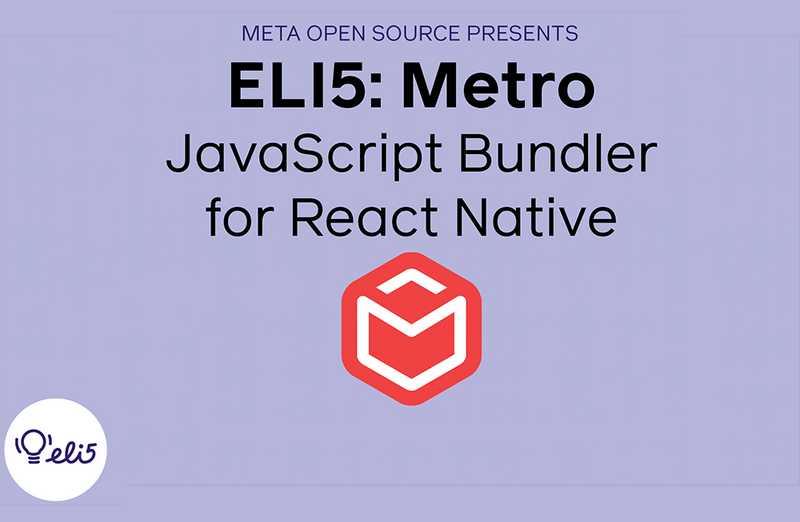 ELI5: Metro - JavaScript Bundler for React Native
