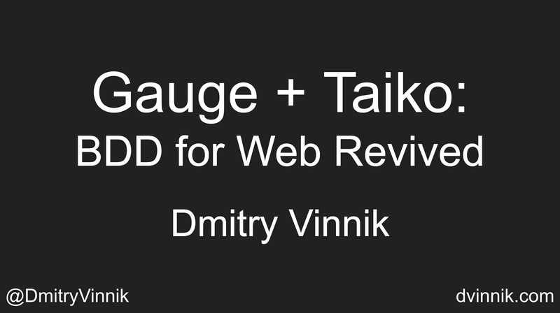 Gauge + Taiko: BDD for Web Revived